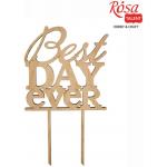 Топер на торт Best ever day Rosa Talent 14х24см фанера